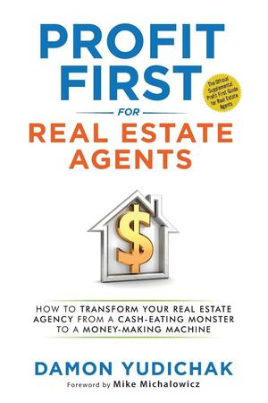 Profit First for Real Estate Agents by Damon Yudichak