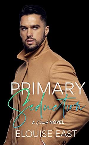 Primary Seduction by Elouise East