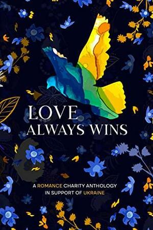 Love Always Wins by C.G. Blaine, M.K. Moore, Shaw Hart, Kelsie Calloway, Alana Winters, Remy Marie, Lana Dash, Nichole Rose, Ryan Jones, K.L. Fast, Ember Davis, Kate Tilney, Tarin Lex, Kenner Alexander, Lyndsay Marie, Brittany Ann, Kate J. Blake, Vivian Mae, Erica S. Bernier, Melissa Ivers, Darcy Rose, M.K. Lypka, Cameron Hart, Daphne Elliot