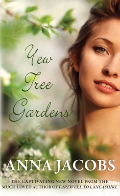 Yew Tree Gardens by Anna Jacobs