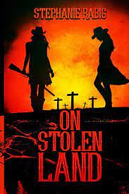 On Stolen Land by Stephanie Rabig