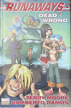 Runaways: Dead wrong. 9 by Terry Moore, Christina Strain, Dave Meikis, Humberto Ramos