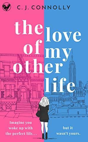 The Love of My Other Life by C.J. Connolly