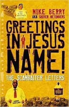 Greetings in Jesus Name! The Scambaiter Letters by Michael Berry, Michael Berry