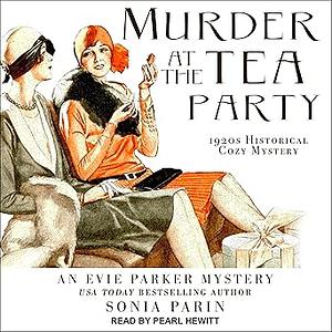 Murder at the Tea Party by Sonia Parin