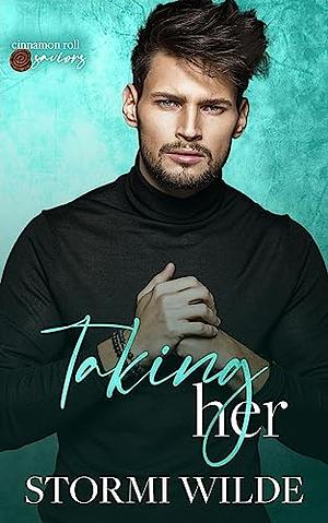 Taking Her: Cinnamon Roll Saviors by Stormi Wilde