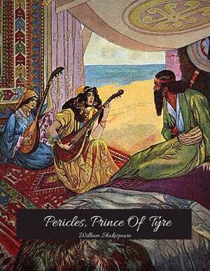 Pericles, Prince Of Tyre: The Best Story for Readers (Annotated) By William Shakespeare. by William Shakespeare