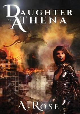 Daughter of Athena by A. Rose