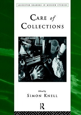 Care of Collections by Simon Knell