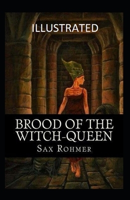 Brood of the Witch-Queen Illustrated by Sax Rohmer