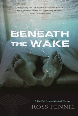 Beneath the Wake by Ross Pennie