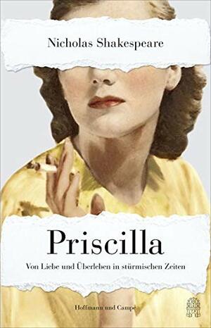 Priscilla: Von Liebe und Überleben in stürmischen Zeiten by Nicholas Shakespeare