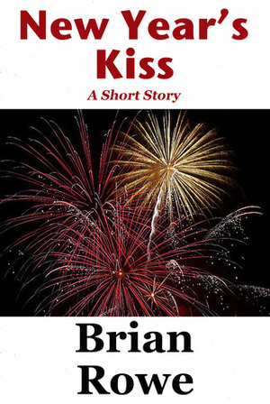 New Year's Kiss by Brian Rowe