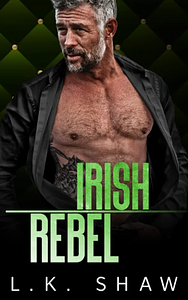 Irish Rebel by L.K. Shaw