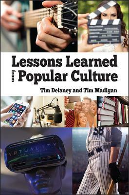 Lessons Learned from Popular Culture by Tim Madigan, Tim Delaney