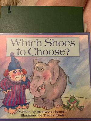 Which Shoes to Choose? by Bronwyn Elsmore