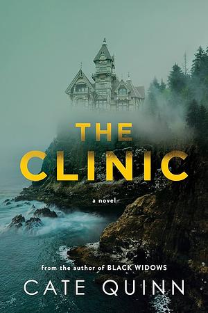 The Clinic: A Novel by Cate Quinn