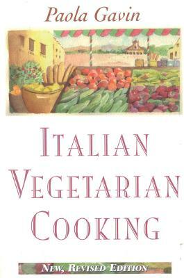 Italian Vegetarian Cooking, New, Revised by Paola Gavin
