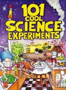 101 Cool Science Experiments with Glen Singleton by Glen Singleton, Helen Chapman