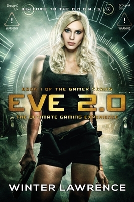 Eve 2.0: The Ultimate Gaming Experience by Winter Lawrence