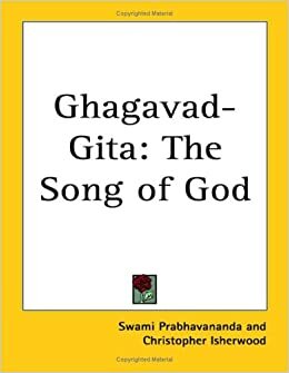 Bhagavad-Gita: The Song of God by Anonymous