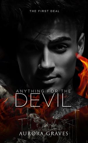 Anything for the Devil: The First Deal by Aurora Graves