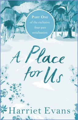 A Place For Us Part 1 by Harriet Evans