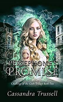 Persephone's Promise by Cassandra Trussell
