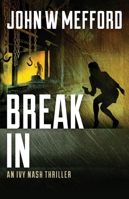 Break in by John W. Mefford