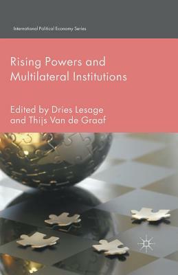 Rising Powers and Multilateral Institutions by Dries Lesage