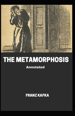 The Metamorphosis Annotated by Franz Kafka