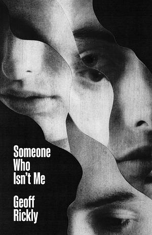 Someone Who Isn't Me by Geoff Rickly