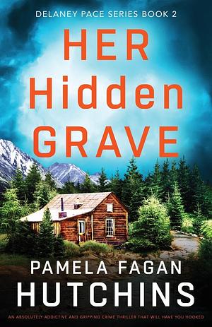 Her Hidden Grave by Pamela Fagan Hutchins