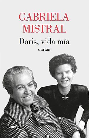 Doris, vida mía  by Gabriela Mistral