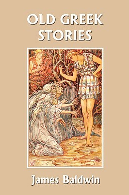 Old Greek Stories  by James Baldwin