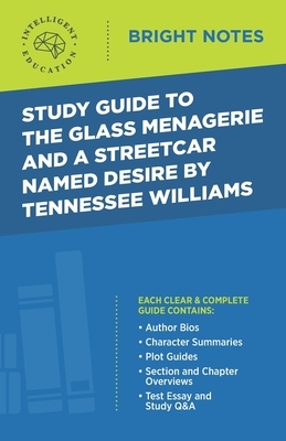 Study Guide to The Glass Menagerie and A Streetcar Named Desire by Tennessee Williams by 