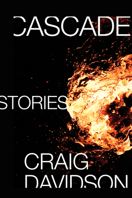 Cascade: Stories by Craig Davidson