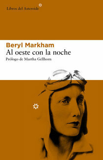 Al oeste con la noche by Beryl Markham