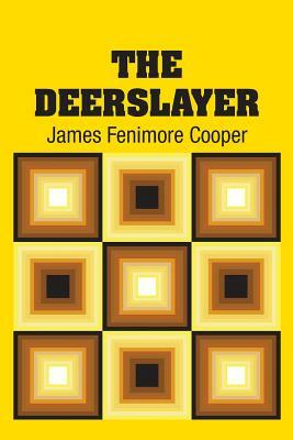 The Deerslayer by James Fenimore Cooper