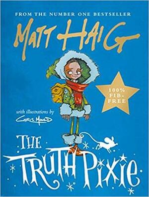 The Truth Pixie by Chris Mould, Matt Haig