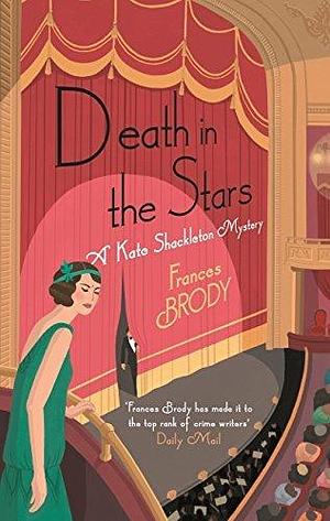 Death in the Stars: Book 9 in the Kate Shackleton mysteries by Frances Brody, Frances Brody