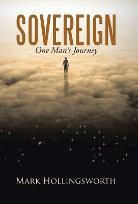 Sovereign: One Man's Journey by Mark Hollingsworth