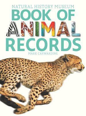 Natural History Museum Book of Animal Records by Mark Carwardine