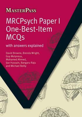 Mrcpsych Paper I One-Best-Item McQs: With Answers Explained by Brenda Wright, David Browne, Yvonne G. Baker