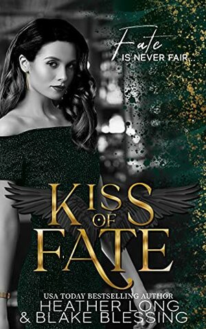 Kiss of Fate by Blake Blessing, Heather Long