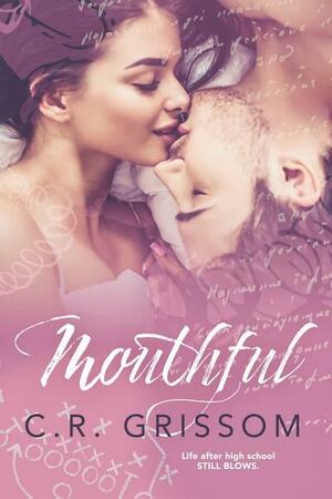 Mouthful by C.R. Grissom