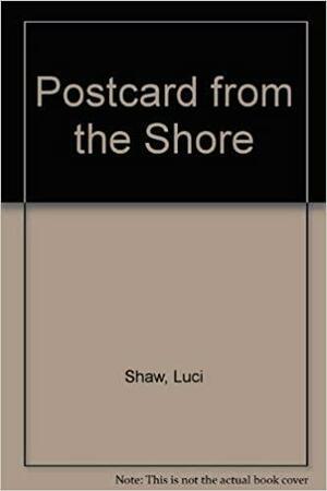 Postcard from the shore by Luci Shaw