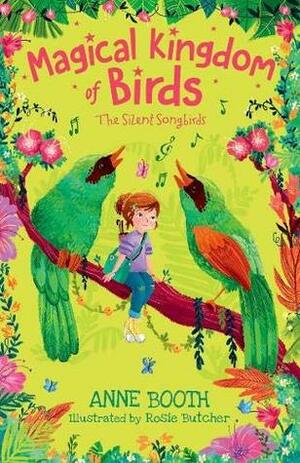 Magical Kingdom of Birds: The Silent Songbirds by Anne Booth