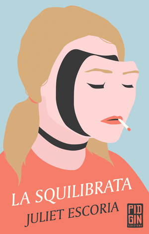 La squilibrata by Juliet Escoria