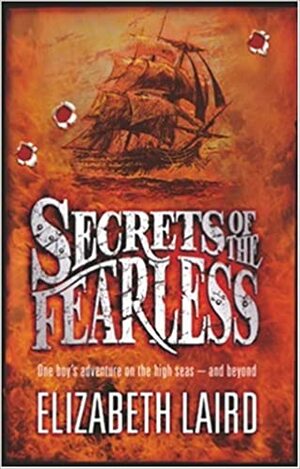 Secrets of the Fearless by Elizabeth Laird